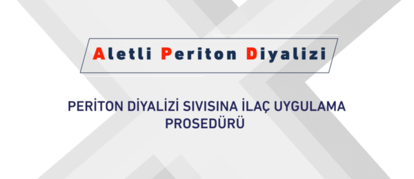 APD işlemi, periton diyalizi sıvısına ilaç uygulama prosedürü