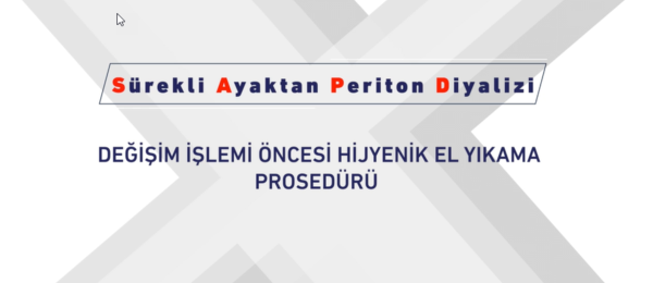 SAPD işlemi, değişim işlemi öncesi hijyenik el yıkama prosedürü